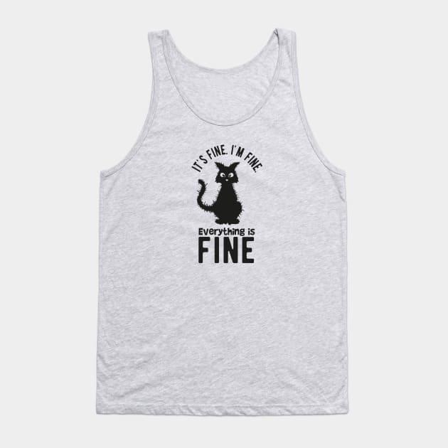 IM FINE EVERYTHING IS FINE CAT Tank Top by ScritchDesigns